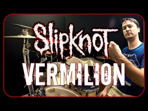SLIPKNOT - Vermilion - Drum Cover