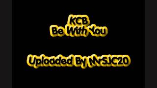 KCB - Be With You