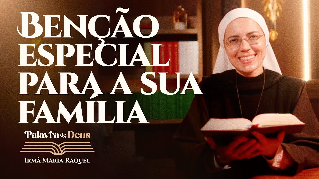 Benção especial para a sua família (Mt 19,3-12) Palavra de Deus | Irmã Maria Raquel 15/08