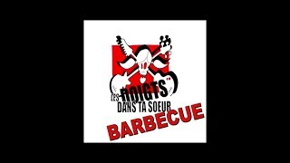 Punk français - BARBECUE - Les doigts dans ta soeur (clip officiel)