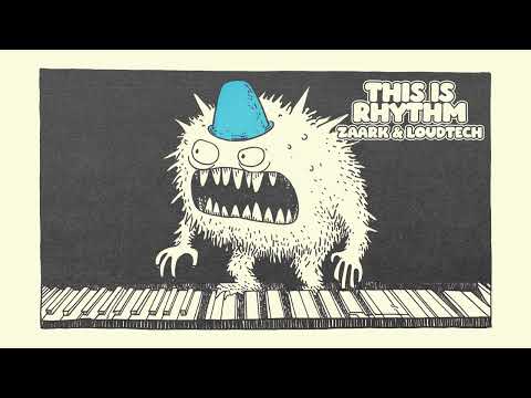 ZAARK & LOUDTECH "THIS IS RHYTHM"
