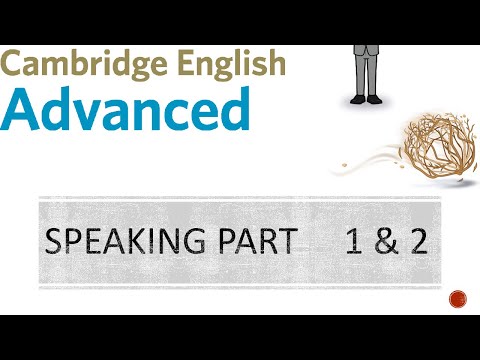 CAE - SPEAKING PART 1 & 2