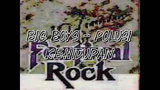 Download lagu ROCK 80an BIG BOYS 'POLUSI KEHIDUPAN' mp3 Download lagu ROCK 80an BIG BOYS 'POLUSI KEHIDUPAN' mp3