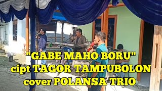 Download lagu 'GABE MAHO BORU' cipt TAGOR TAMPUBOLON cover POLANSA TRIO mp3 Download lagu 'GABE MAHO BORU' cipt TAGOR TAMPUBOLON cover POLANSA TRIO mp3