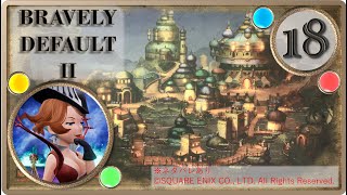 【ブレイブリーデフォルト２/BRAVELY DEFAULT II】B&D【実況・PART18】