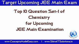 Top 10 Question Set-1 of Chemistry for Upcoming JEE Main Examination