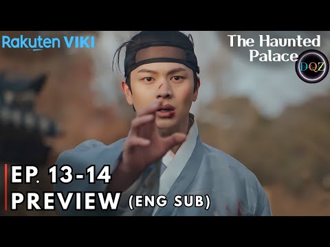 "The Haunted Palace" ~ Episode 13-14 ~ Yun Gap Returns  [ENG SUB]