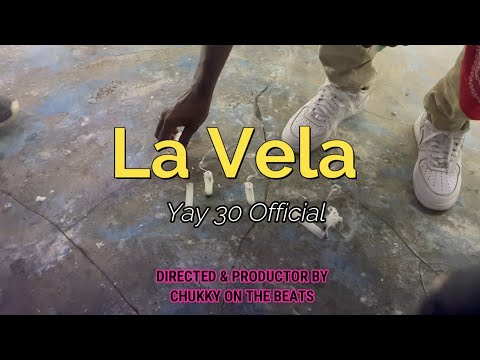 Yay 30 Official - La Vela🕯️🎭(Video Oficial) By @ChukkyTv