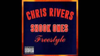Chris Rivers - Shook Ones Freestyle