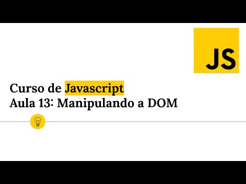Curso de Javascript - Aula 13: Manipulando a DOM