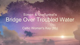 Bridge Over Troubled Water Karaoke  - Celtic Woman Key (Bb)