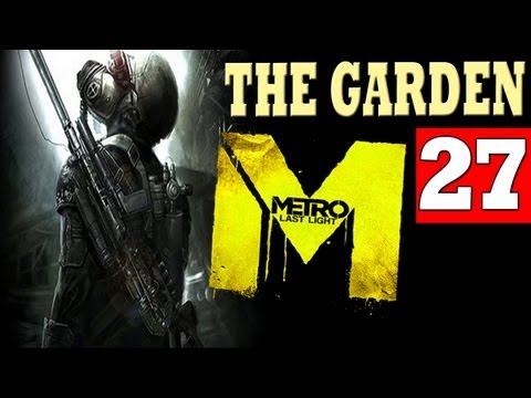 METRO LAST LIGHT Chapter THE GARDEN Walkthrough - Part 27 (XBOX360/PS3/PC) HD