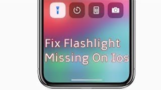 Flashlight Is Missing In Control Center On iPhone