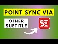 How to Sync Subtitles Using the Point Sync Via Other Subtitle Feature In Subtitle Edit
