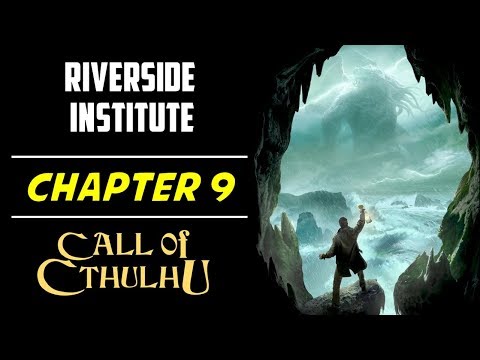 Chapter 9: Riverside Institute | Find Dr. Colden (Call of Cthulhu 2018)