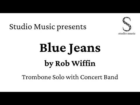 Blue Jeans by Rob Wiffin for Trombone Solo with Concert Band