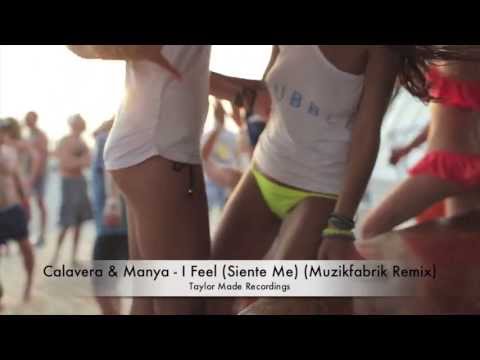 Calavera & Manya - I Feel (Siente Me) (Muzikfabrik Remix)