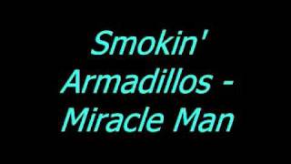 Smokin Armadillos - Miracle Man