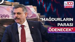Bakan Çiftçi Açıkladı: Fon Mağdurlarına Nasıl Ödeme Yapılacak?  | tv100 Ana Habe