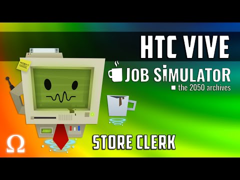 HELLO, WELCOME TO OHM-E-MART! | Job Simulator #2 Store Clerk (FULL) HTC Vive Virtual Reality