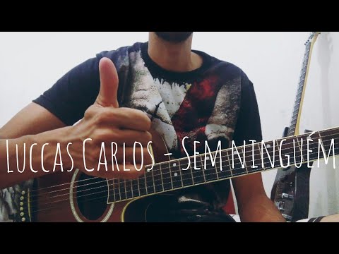 Sem Ninguém - Luccas Carlos
