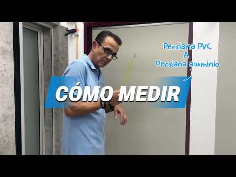 Cómo Tomar Medidas para Cambiar una Persiana de PVC a Aluminio con Guías