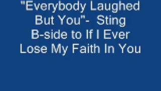 Everybody Laughed But You