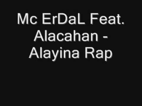 Mc ErDaL Feat. Alacahan - Alayina Rap