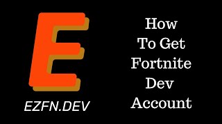 How to Get A Fortnite DEV ACCOUNT