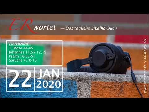 Bibellese 22.01.2020 – 1. Mose 44-45 // Johannes 11,55-12,19 // Psalm 18,33-51 // Sprüche 4,10-13