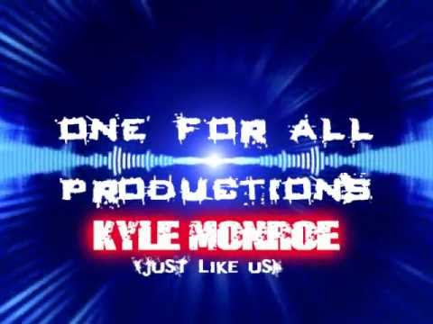One For All Productions FT. Kyle Monroe  Just like us.flv