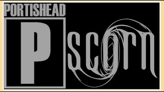 Portishead  - Scorn (1995) lyrics