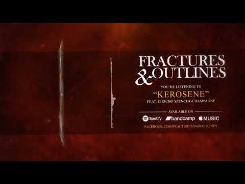 Fractures & Outlines - Kerosene (feat. Jericho Spencer-Champagne)