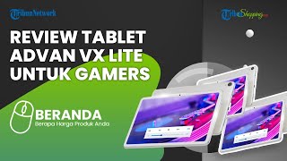 Review Advan VX Lite yang Digadang-gadang Cocok untuk Gamers, Berapa Harganya