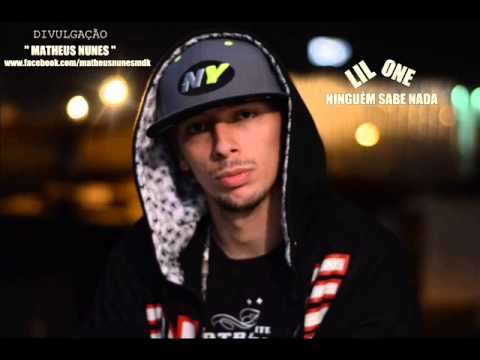 LIL ONE - NINGUEM SABE NADA (LANÇAMENTO 2013)