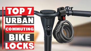 Best Bike Locks For Urban Commuting