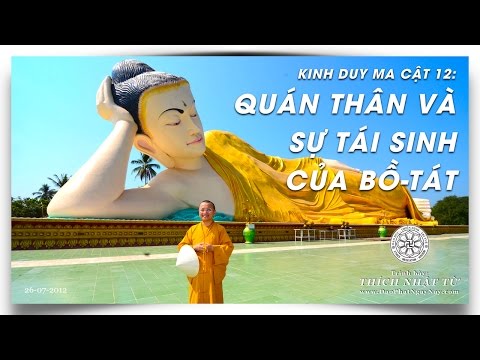 Kinh Duy Ma Cật 12: Quán thân và sự tái sinh của Bồ tát (26/07/2012) Thích Nhật Từ