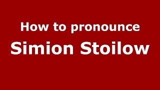 How to pronounce Simion Stoilow