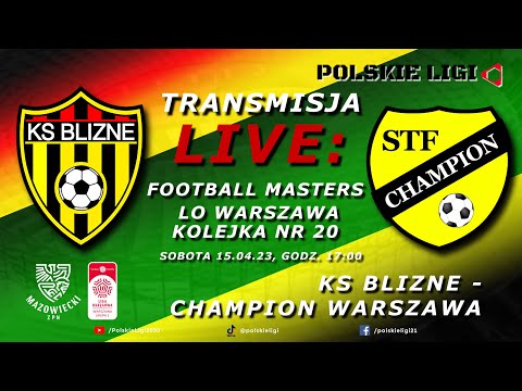 LIVE: KS BLIZNE - CHAMPION WARSZAWA