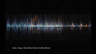 Sasha - Vapour Trails (Daniel Simler Unofficial Remix)