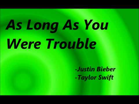 As Long As You Were Trouble - Justin Bieber + Taylor Swift - Mashup - Zakz Beatz