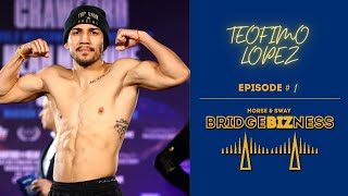 Episode 1 - Teofimo Lopez Talks Upcoming Fights | BRIDGEBIZNESS