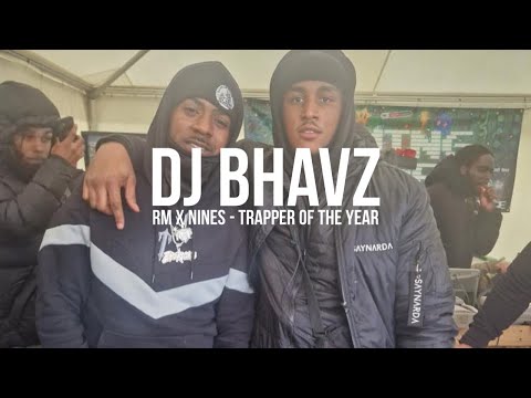RM x Nines - Trapper Of The Year | DJ Bhavz