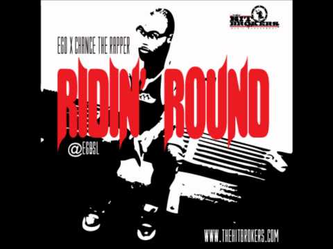 Ego x Chance The Rapper-Ridin Round (Prod. Big Byrd)