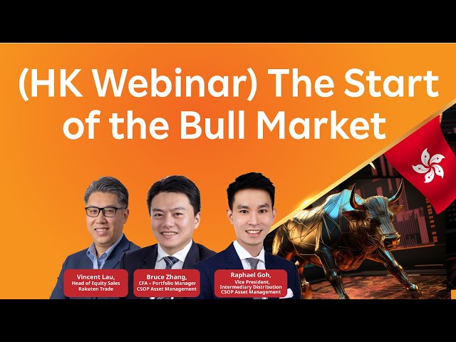 HK webinar with CSOP : The Start of the Bull Market