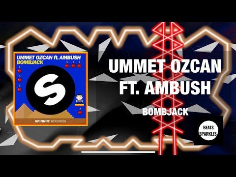 Ummet Ozcan ft. Ambush - Bombjack (Visual Lyric Video) [By Beats Sparkles]