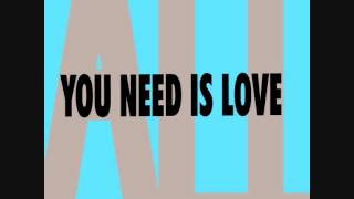 ALL you need is love