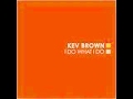 Kev Brown featuring Kenn Starr - Hennessey Pt. 1 ...