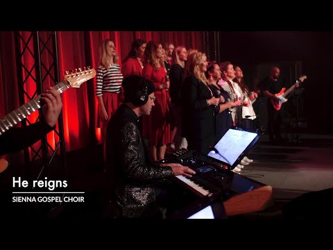 Sienna Gospel Choir - He reigns (org. JJ Hairston & Youthful Praise)