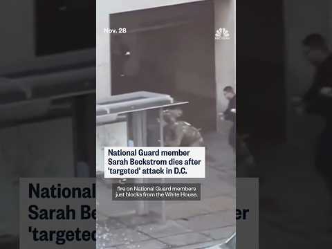 National Guard member Sarah Beckstrom dies after 'targeted' attack in D.C.